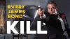 James Bond 007 Every Kill